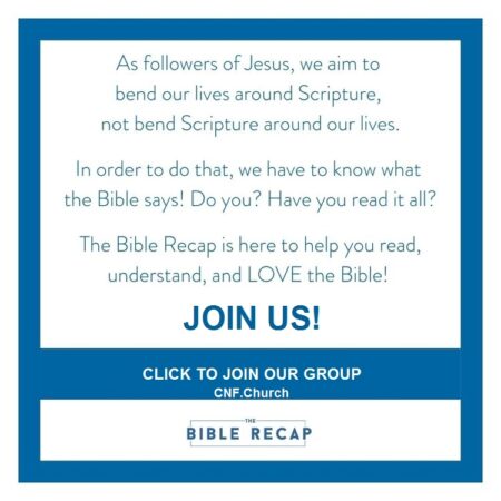 As followers of Jesus, we aim to bend our lives around scripture not bend scripture around our lives. In order to do that, we have to know what the Bible says! Do you? Have you read it all? The Bible Recap is here to help you read, understand and LOVE the Bible! Join Us!